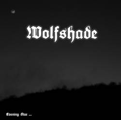 Wolfshade (FRA) : Evening Star...